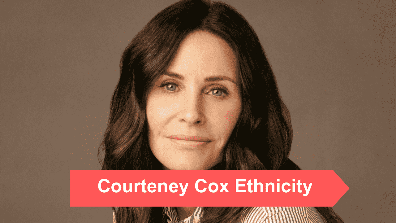 Courteney Cox Ethnicity