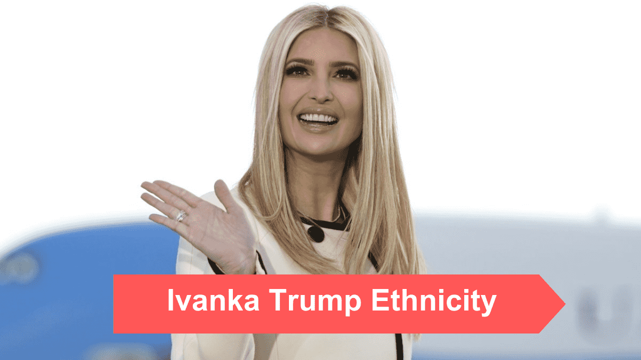 Ivanka Trump Ethnicity