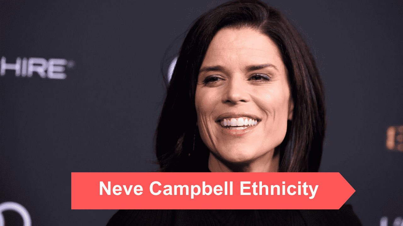 Neve Campbell Ethnicity
